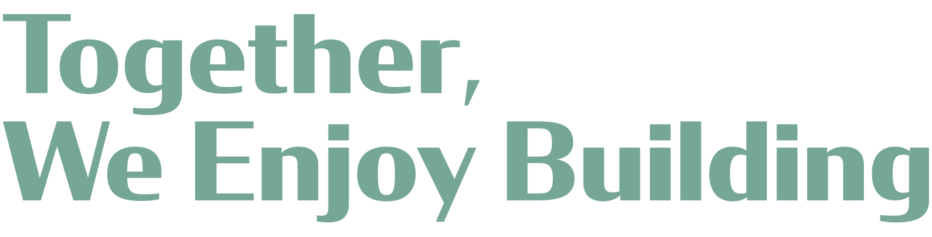 Together,We Enjoy Building